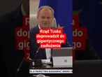 Rząd Tuska doprowadził do gigantycznego zadłużenia
