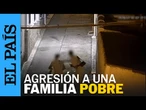 Detenidos por rociar con lejía y lanzar botellas a una familia en situación de pobreza | EL PAÍS