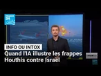 De l'intelligence artificielle pour illustrer les frappes Houthis contre Israël • FRANCE 24