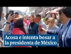 Acosa e intenta besar a la presidenta de México Claudia Sheinbaum en plena calle