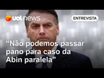 Abin paralela de Bolsonaro não pode cair no esquecimento como ditadura e Lava Jato, diz professor