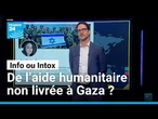De l’aide humanitaire non livrée à Gaza ? Les ONG contestent • FRANCE 24