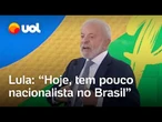 Lula critica tarifaço de Trump e cobra empresariado brasileiro: 'Não tem nacionalista no Brasil'