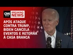 Após ataque contra Trump, Biden cancela eventos e retorna à Casa Branca | CNN NEWSROOM