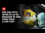 Gratuidade para bagagem de mão pode frear companhias low cost, avalia setor | CNN 360°