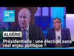 Présidentielle algérienne : une élection sans réel enjeu politique ? • FRANCE 24