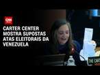 Carter Center mostra supostas atas eleitorais da Venezuela | BASTIDORES CNN