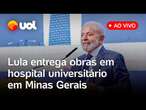 Lula em Uberlândia ao vivo: presidente inaugura obras em hospital universitário em MG; acompanhe