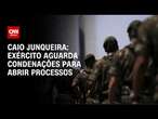 Caio Junqueira: Exército aguarda condenações para abrir processos | CNN PRIME TIME