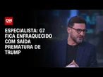 Análise: G7 fica enfraquecido com saída prematura de Trump | WW