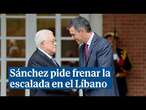 Sánchez pide frenar la escalada en el Líbano: 