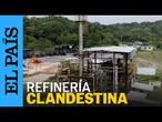 REFINERÍA CLANDESTINA en Veracruz con 500.00 litros de crudo | EL PAÍS