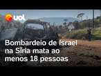 Israel bombardeia Síria e mata ao menos 18 pessoas