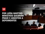 Ministros quebram praxe ao assistir a depoimentos do plano de golpe | BASTIDORES CNN