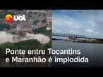 Vídeo explosivos derrubam o que restou de ponte entre Tocantins e Maranhão