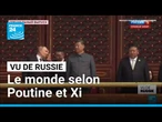 "Vu de Russie" : le monde selon Poutine et Xi • FRANCE 24