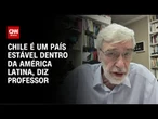 Especialista: Chile é um país estável dentro da América Latina | AGORA CNN