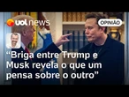 Briga entre Trump e Musk traz à tona rancor guardado e pode revelar informações | Jamil Chade