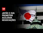 Japão diz que concordou com os EUA em acelerar negociações comerciais | CNN 360º