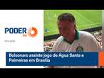 Bolsonaro assiste jogo de Água Santa e Palmeiras em Brasília