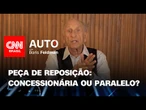Peça de reposição: concessionária ou paralelo? | CNN Auto com Boris Feldman