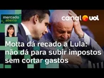 Motta se queixa de atraso em emendas e pede que Lula lidere pauta de medidas estruturantes | Amanda