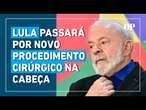 Presidente Lula será operado novamente após complicação causada por acidente doméstico