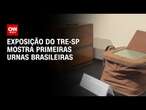 Exposição do TRE-SP mostra primeiras urnas brasileiras | CNN Prime Time