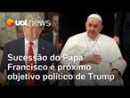 Conclave: Trump vê sucessão do Papa Francisco como próximo grande objetivo político | Jamil Chade