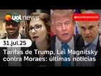 Moraes é alvo da Lei Magnitsky: entenda efeitos; empresariado reage a tarifas de Trump; Zambelli e +