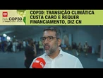 Vozes da COP: Transição climática custa caro e requer financiamento, diz CNI | CNN PRIME TIME