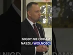 Nawrocki: Nigdy nie oddamy naszej wolności!