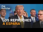 CUMBRE OTAN | Trump CARGA contra ESPAÑA: "Es un ALIADO HORRIBLE" | RTVE Noticias