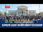 Supreme Court rules on Trump's bid to limit birthright citizenship