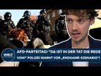 ERFURT: AfD-Parteitag! "Da ist in der Tat die Rede von!" Polizei warnt intern vor Endgame-Szenario!