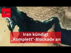 Iran bricht Gespräche ab und kündigt „Komplett”-Blockade an