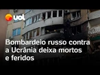 Rússia ataca Ucrânia: intenso bombardeio em Kiev deixa dezenas de mortos e feridos; vídeo