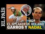 RAFA NADAL | Así le presentaba Marc Maury en Roland Garros 2005 y en 2024 | EL PAÍS