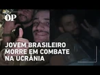 Brasileiro morre na guerra da Ucrânia após ser atraído via redes sociais; família pede ajuda