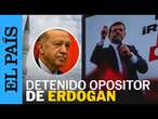 TURQUÍA | La justicia turca envía a prisión al principal opositor de Erdogan | EL PAÍS