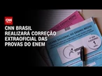 Enem: CNN Brasil realizará correção extraoficial após as provas | CNN 360°