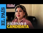 MÉXICO | Asesinada Yesenia Lara, candidata de Morena en Veracruz | EL PAÍS