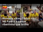 Brasil x Noruega: Brasileiros adaptam remada viking ao estilo ribeirinho e vídeo viraliza