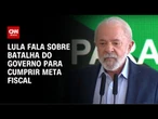 Lula: Fico triste quando culpam BPC por questão fiscal | CNN 360º
