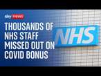 Thousands of NHS workers not yet received COVID bonus promised by government