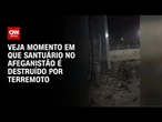 Santuário sagrado é destruído por terremoto no Afeganistão | CNN BRASIL