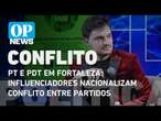 Conflito entre PT e PDT em Fortaleza: Influenciadores nacionalizam embates l O POVO NEWS