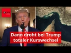Masala: Wenn Iran Hormus-Eskalation wagt, droht bei Trump der totale Kurswechsel