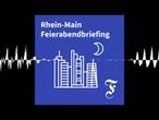 F.A.Z. Rhein-Main Feierabendbriefing vom 24.07.2026 - F.A.Z. Rhein-Main Feierabendbriefing