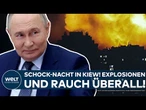 PUTINS KRIEG: Schock-Nacht in Kiew! Explosionen und Rauch überall - massiver Angriff der Russen!